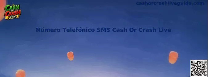 Número Telefónico SMS Cash Or Crash Live y verificación segura de cuenta