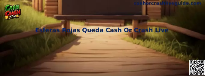 Esferas Rojas en Cash or Crash Live