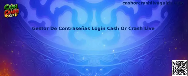 Gestor De Contraseñas Login Cash Or Crash Live